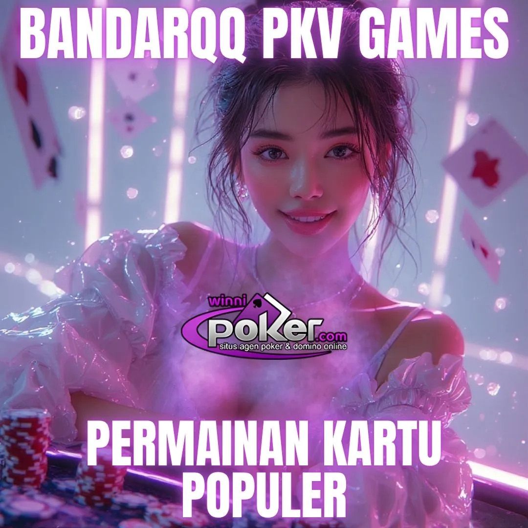 Main BandarQQ PKV Online di Winnipoker Situs Resmi PKV Games