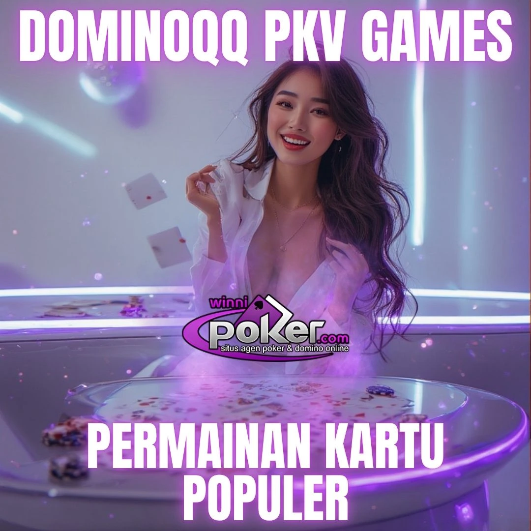 DominoQQ Online PKV Winnipoker – QiuQiu 99 Game Kartu
