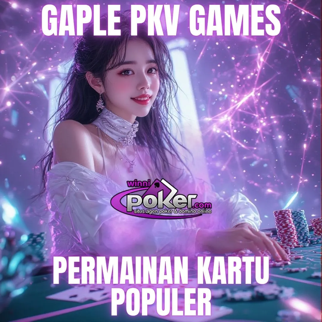 Gaple PKV Online – Main Kartu Seru & Strategis di Winnipoker