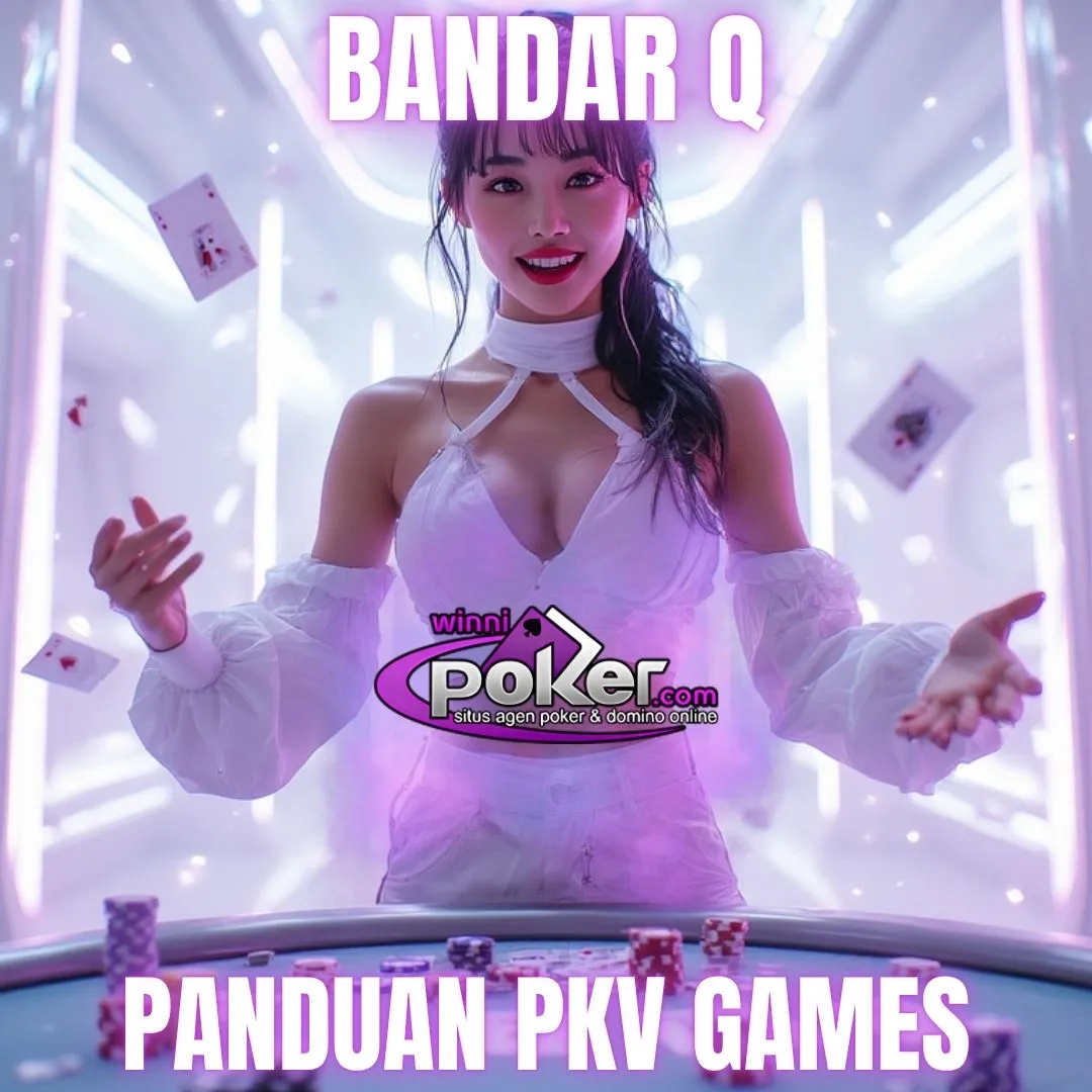 Panduan BandarQ Online PKV Winnipoker – Strategi & Cara Bermain